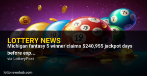 Michigan Fantasy 5 winner claims $240,955 jackpot days before expiration