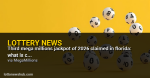 Third Mega Millions jackpot of 2026 claimed in Florida: What is confirmed so far