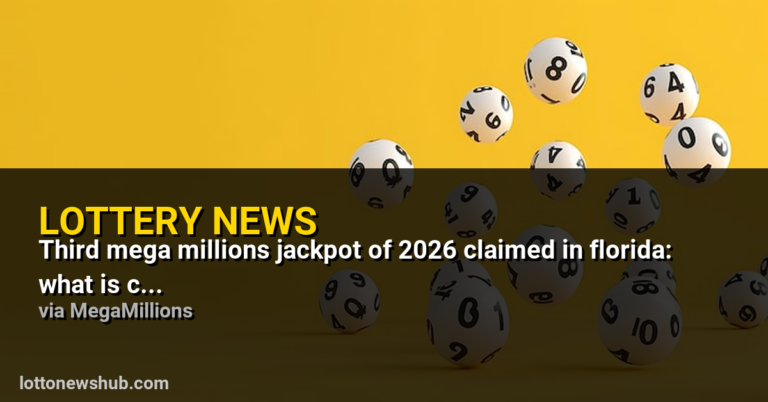 Third Mega Millions jackpot of 2026 claimed in Florida: What is confirmed so far
